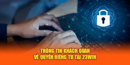 Tổng quan quyền riêng tư 23win