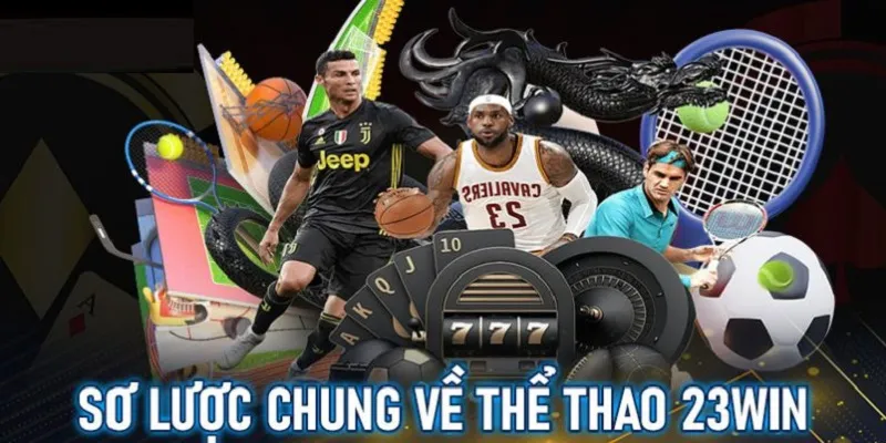 Sơ lược sảnh thể thao 23Win